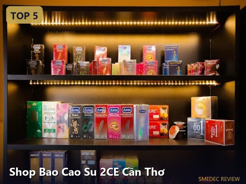 Shop Bao Cao Su 2CE Cần Thơ