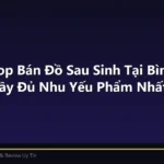 Top 5 Shop Bán Đồ Sau Sinh Tại Bình Dương Đầy Đủ Nhu Yếu Phẩm Nhất