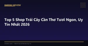 Top 5 Shop Trái Cây Cần Thơ Tươi Ngon, Uy Tín Nhất 2026