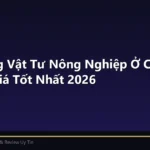 Cửa Hàng Vật Tư Nông Nghiệp Ở Cần Thơ Uy Tín, Giá Tốt Nhất 2026