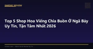 Top 5 Shop Hoa Viếng Chia Buồn Ở Ngã Bảy Uy Tín, Tận Tâm Nhất 2026