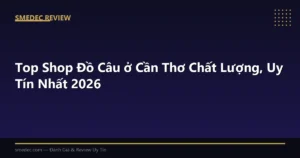 Top Shop Đồ Câu ở Cần Thơ Chất Lượng, Uy Tín Nhất 2026
