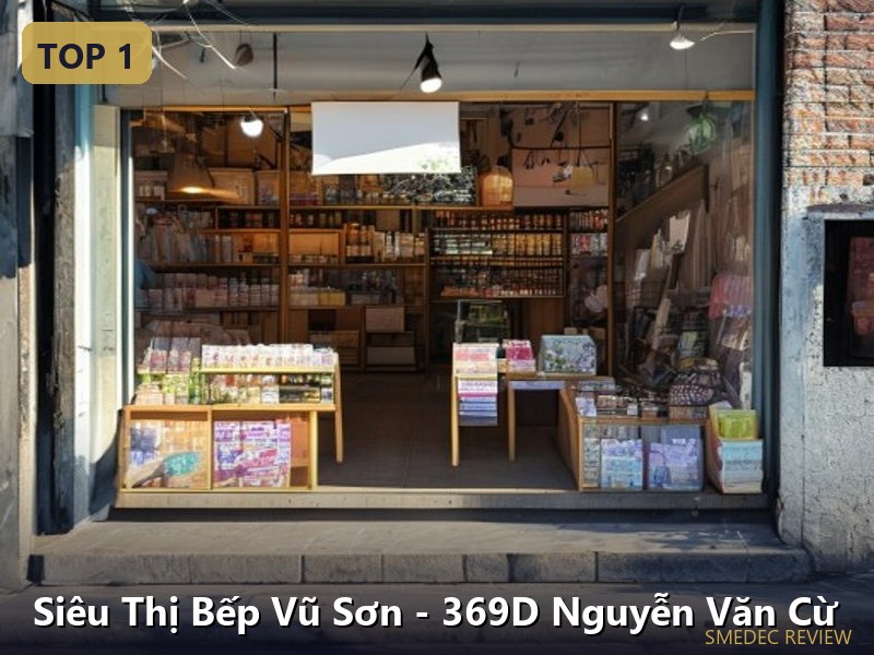 Siêu Thị Bếp Vũ Sơn - 369D Nguyễn Văn Cừ