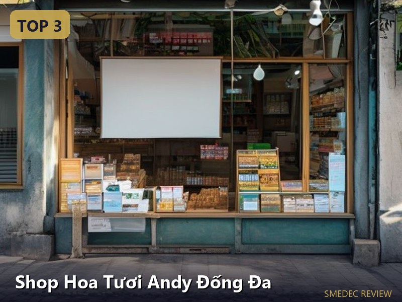 Shop Hoa Tươi Andy Đống Đa